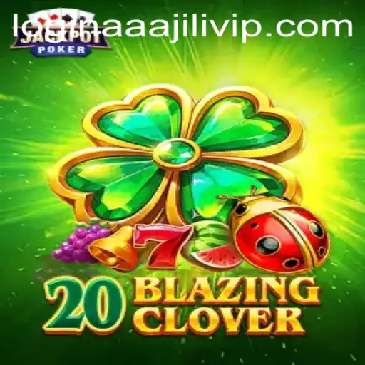 Explore the Thrilling World of 20BlazingClover - A Comprehensive Guide